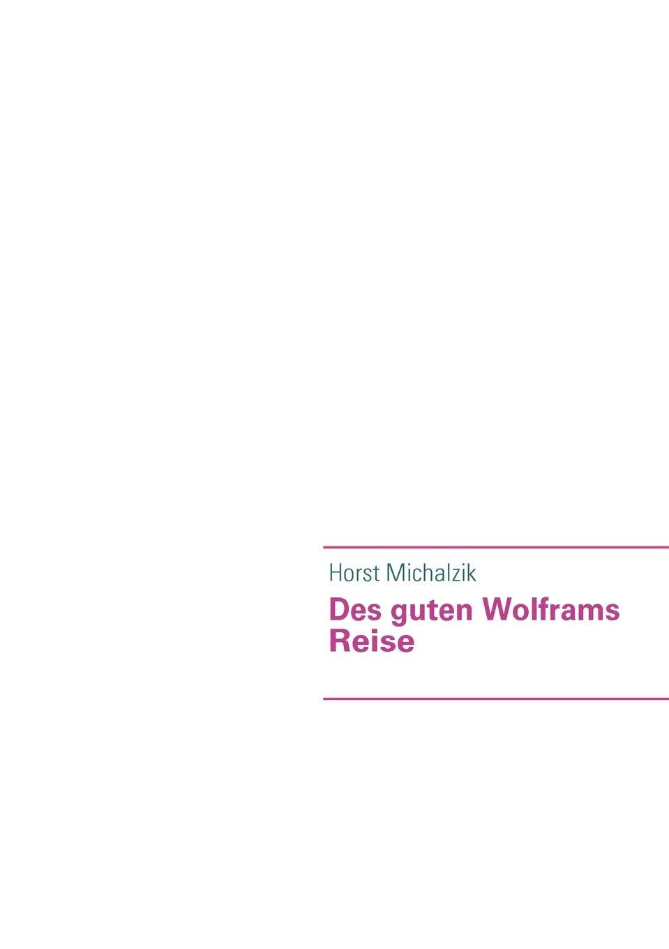 Des guten Wolframs Reise (German Edition),Used