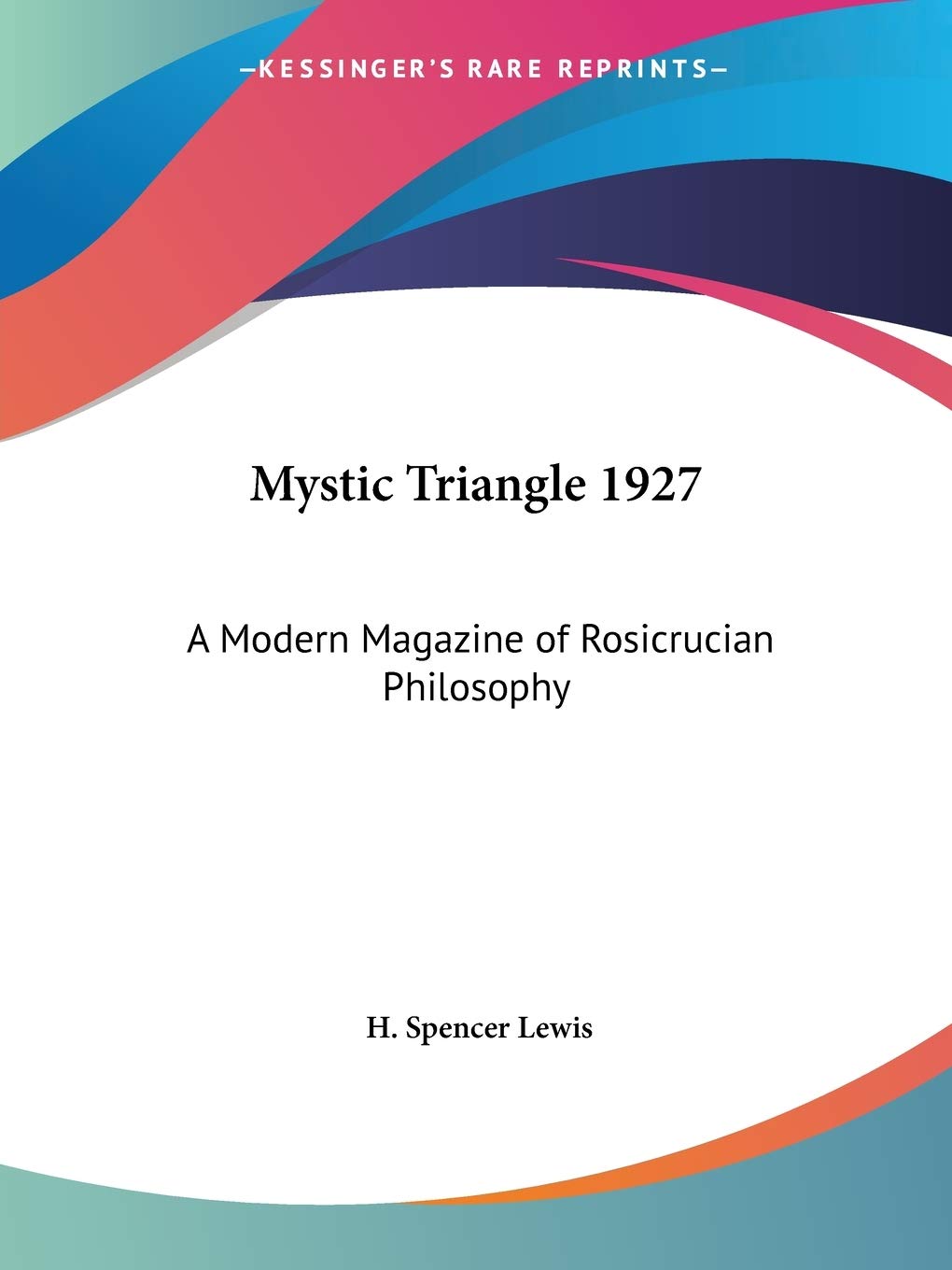 Mystic Triangle 1927: A Modern Magazine of Rosicrucian Philosophy,Used