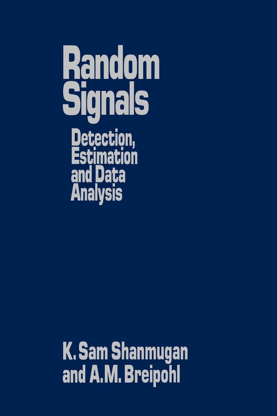 Random Signals: Detection, Estimation and Data Analysis,Used