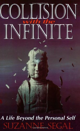 Collision With the Infinite: A Life Beyond the Personal Self,Used