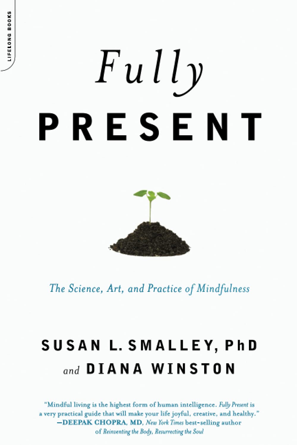 Fully Present: The Science, Art, And Practice Of Mindfulness: The Science, Art, And Practice Of Mindfulness,Used