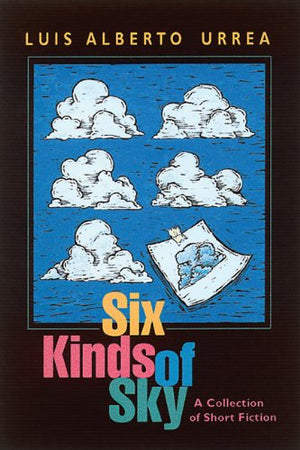 Six Kinds of Sky: A Collection of Short Fiction,Used