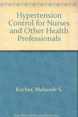 Hypertension Control for Nurses and Other Health Professionals,Used