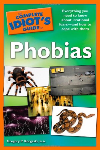 The Complete Idiot's Guide to Phobias,Used