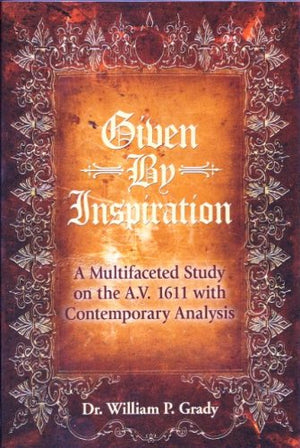 Given by Inspiration: A Multifaceted Study on the A.V. 1611 with Contemporary Analysis