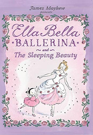 Ella Bella Ballerina And The Sleeping Beauty (Ella Bella Ballerina Series),New