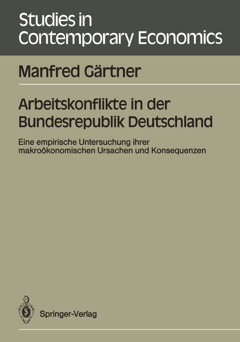 Arbeitskonflikte in der Bundesrepublik Deutschland: Eine empirische Untersuchung ihrer makrokonomischen Ursachen und Konsequenze,Used