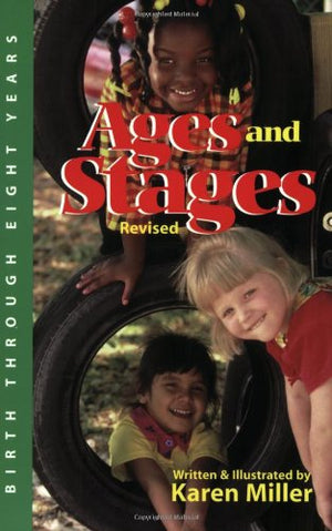 Ages and Stages: Developmental Descriptions and Activities, Birth Through Eight Years,New