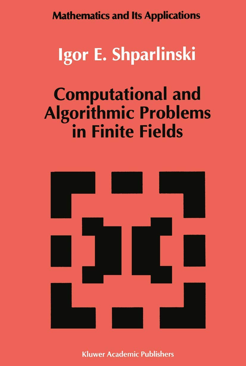 Computational and Algorithmic Problems in Finite Fields (Mathematics and its Applications, 88),Used