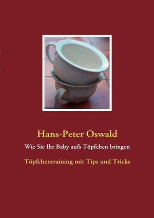 Wie Sie Ihr Baby aufs Tpfchen bringen: Tpfchentraining mit Tips und Tricks (German Edition),Used