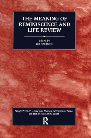 The Meaning of Reminiscence and Life Review (Perspectives on Aging and Human Development Series),Used