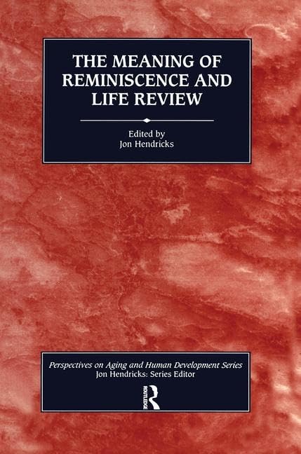 The Meaning of Reminiscence and Life Review (Perspectives on Aging and Human Development Series),Used