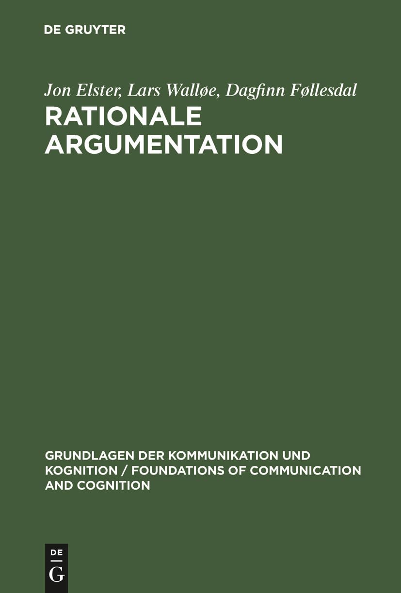 Rationale Argumentation: Ein Grundkurs In Argumentations Und Wissenschaftstheorie (Grundlagen Der Kommunikation Und Kognition /,Used