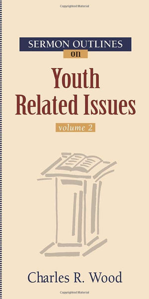 Sermon Outlines On Youth Related Issues (Wood Sermon Outlines),New