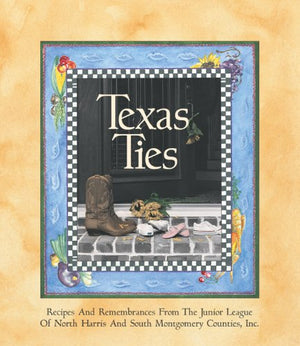 Texas Ties: Recipes and Remembrances,Used