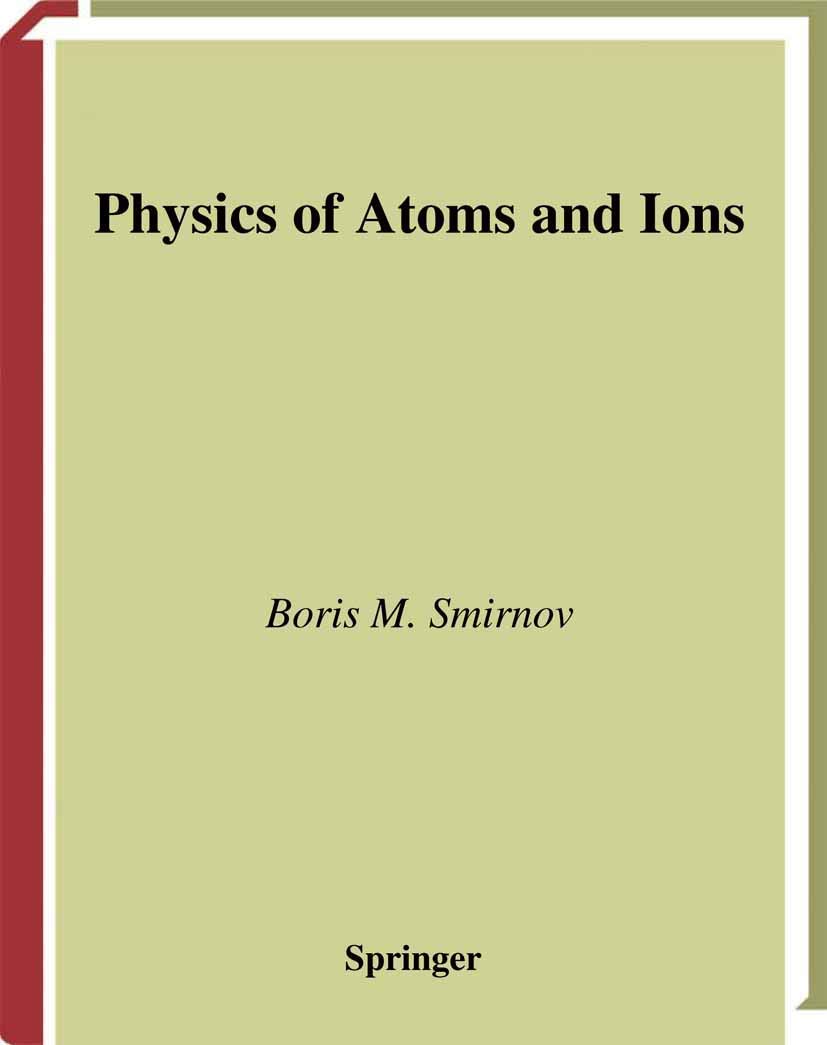 Physics of Atoms and Ions (Graduate Texts in Contemporary Physics),Used