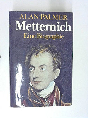 Metternich By Palmer, Alan Warwick (1972) Hardcover,Used