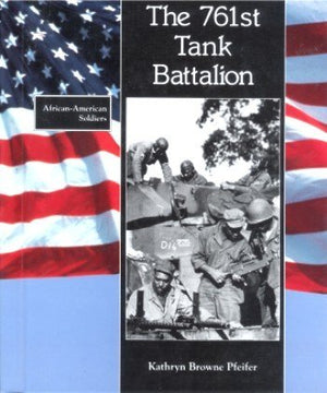 The 761St Tank Battalion (Africanamerican Soldiers)-used