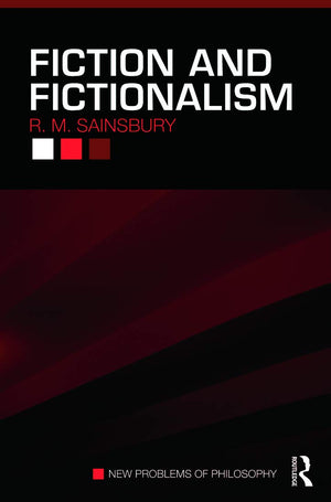 Fiction And Fictionalism (New Problems Of Philosophy),New
