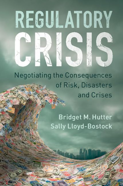 Regulatory Crisis: Negotiating the Consequences of Risk, Disasters and Crises,Used