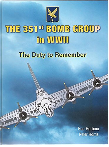 The 351st Bomb Group in WWII: The Duty to Remember, 19421945,Used