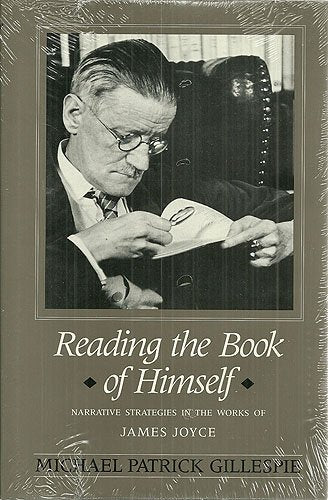 Reading the Book of Himself: Narrative Strategies in the Works of James Joyce,Used