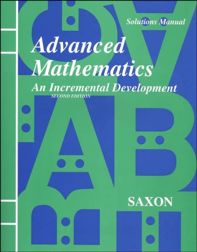 Advanced Mathematics: An Incremental Development [Solutions Manual]