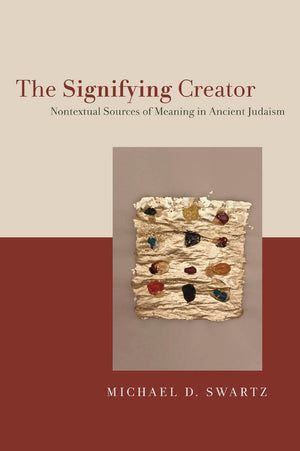 The Signifying Creator: Nontextual Sources Of Meaning In Ancient Judaism,Used