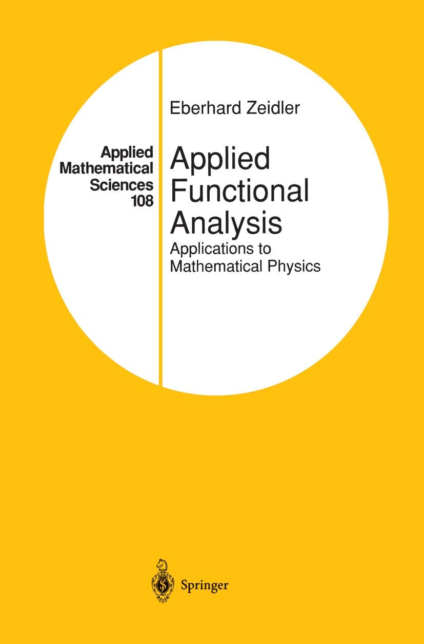 Applied Functional Analysis: Applications to Mathematical Physics (Applied Mathematical Sciences, 108),Used