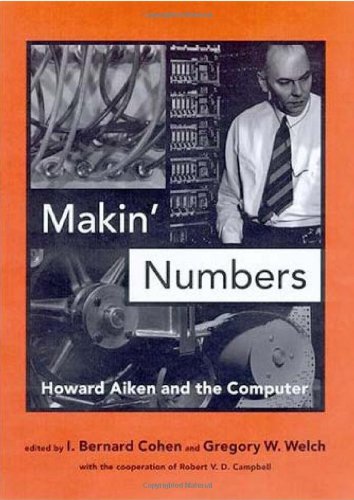 Makin' Numbers: Howard Aiken and the Computer (History of Computing),Used