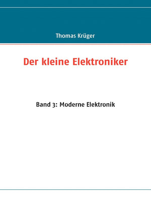 Der kleine Elektroniker: Band 3: Moderne Elektronik (German Edition),Used