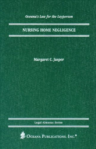 Nursing Home Negligence (Legal Almanac Series),Used