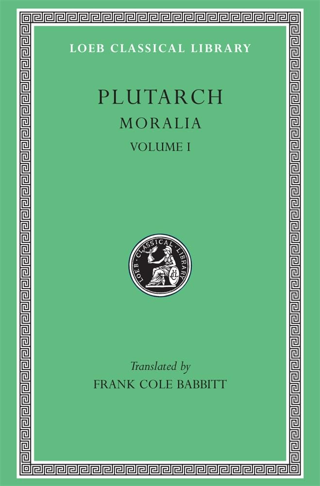 Plutarch: Moralia, Volume I (The Education of Children. How the Young Man Should Study Poetry. On Listening to Lectures. How to ,Used