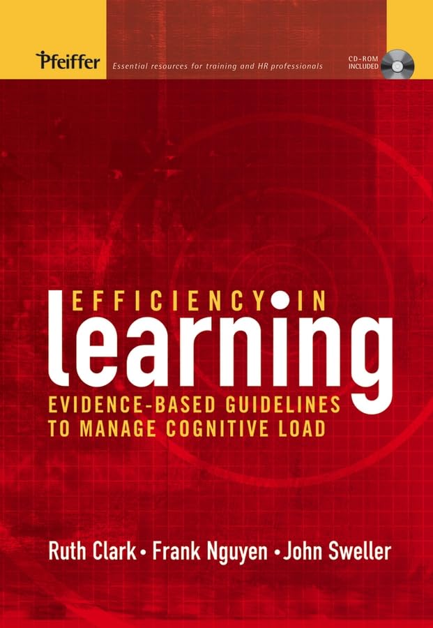 Efficiency In Learning: Evidencebased Guidelines To Manage Cognitive Load,Used