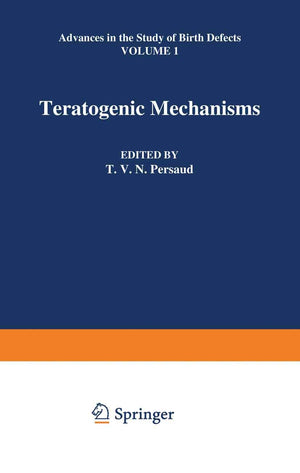 Teratogenic Mechanisms (Advances in the Study of Birth Defects, 1),Used