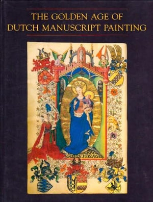 The Golden Age of Dutch Manuscript Painting,Used