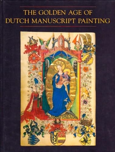 The Golden Age of Dutch Manuscript Painting,Used