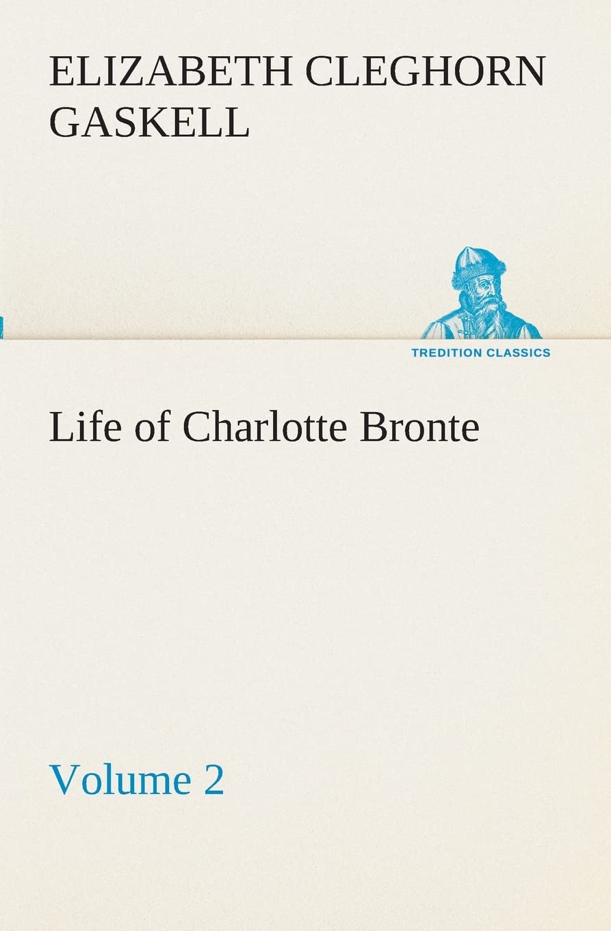 Life of Charlotte Bronte  Volume 2,Used