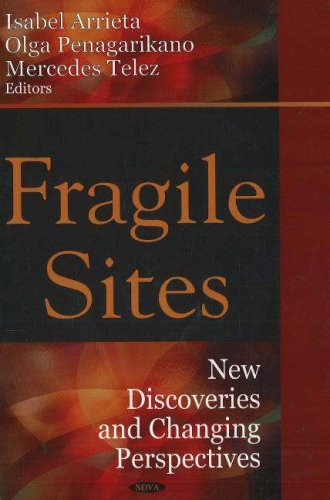 Fragile Sites: New Discoveries and Changing Perspectives,Used