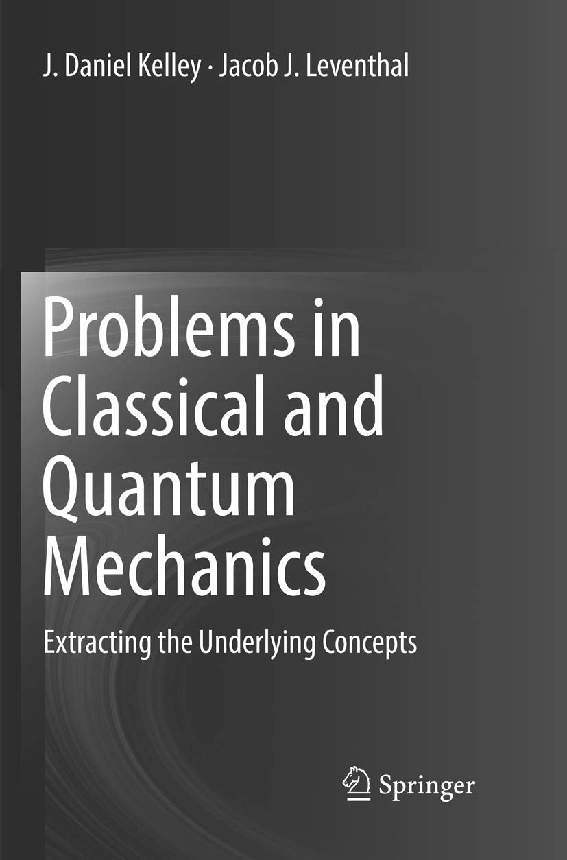Problems in Classical and Quantum Mechanics: Extracting the Underlying Concepts,Used