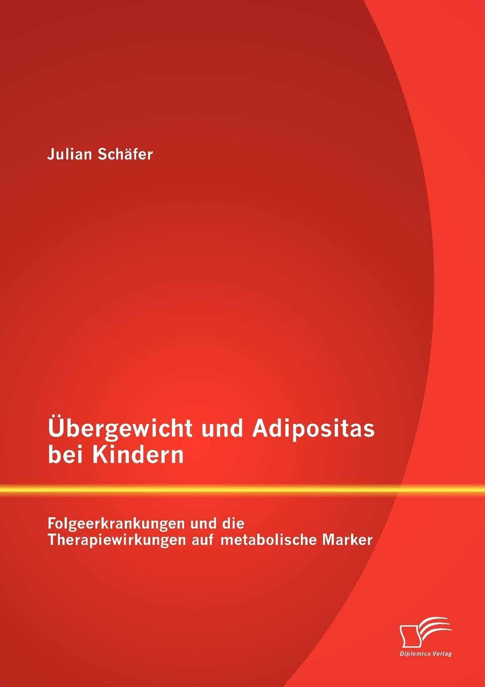 bergewicht und Adipositas bei Kindern: Folgeerkrankungen und die Therapiewirkungen auf metabolische Marker (German Edition),Used