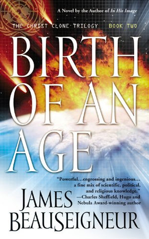 Birth of an Age: Book Two of the Christ Clone Trilogy,Used