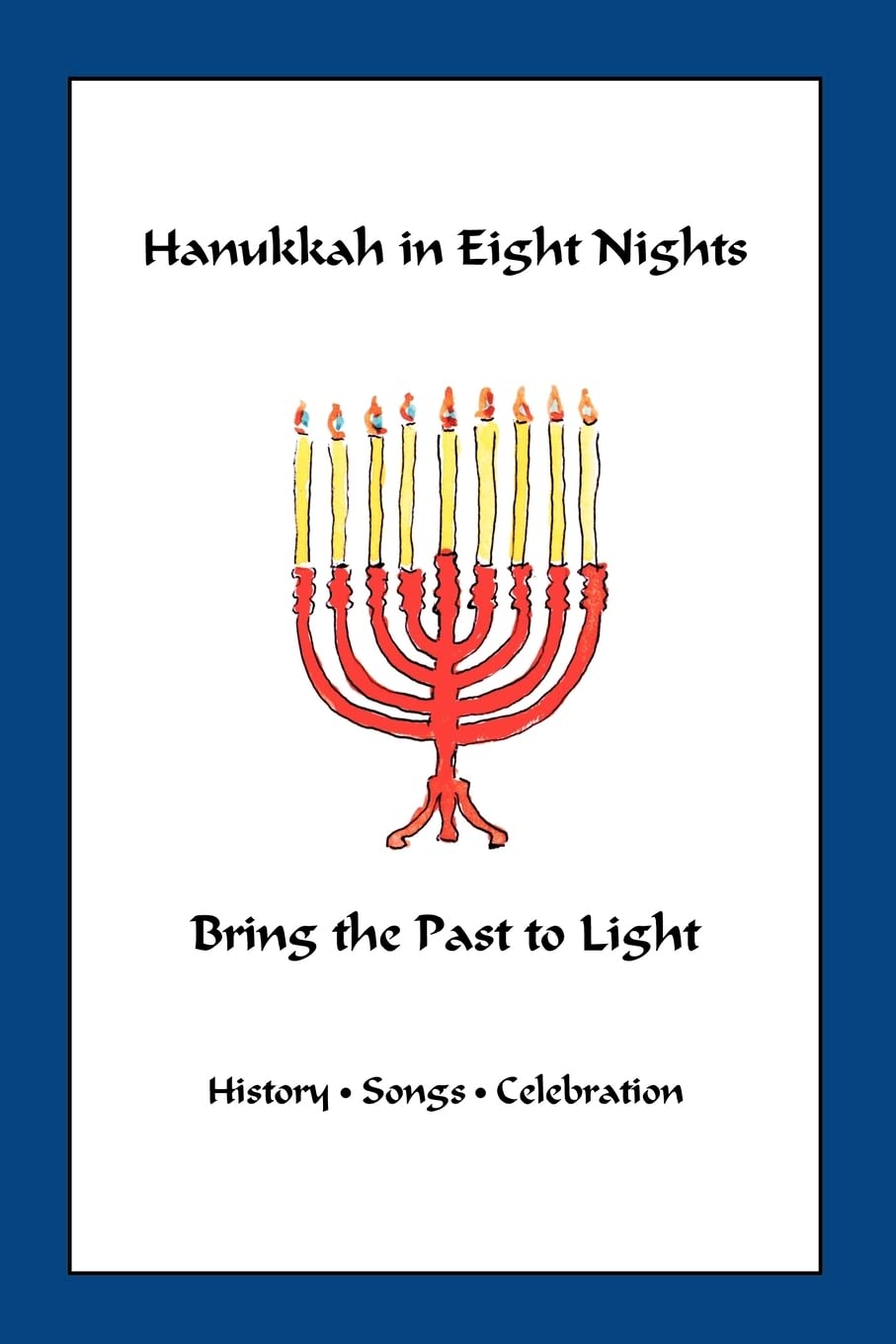Hanukkah In Eight Nights: Bring The Past To Light,New