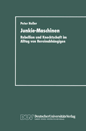 JunkieMaschinen: Rebellion Und Knechtschaft Im Alltag Von Heroinabhngigen (German Edition),Used
