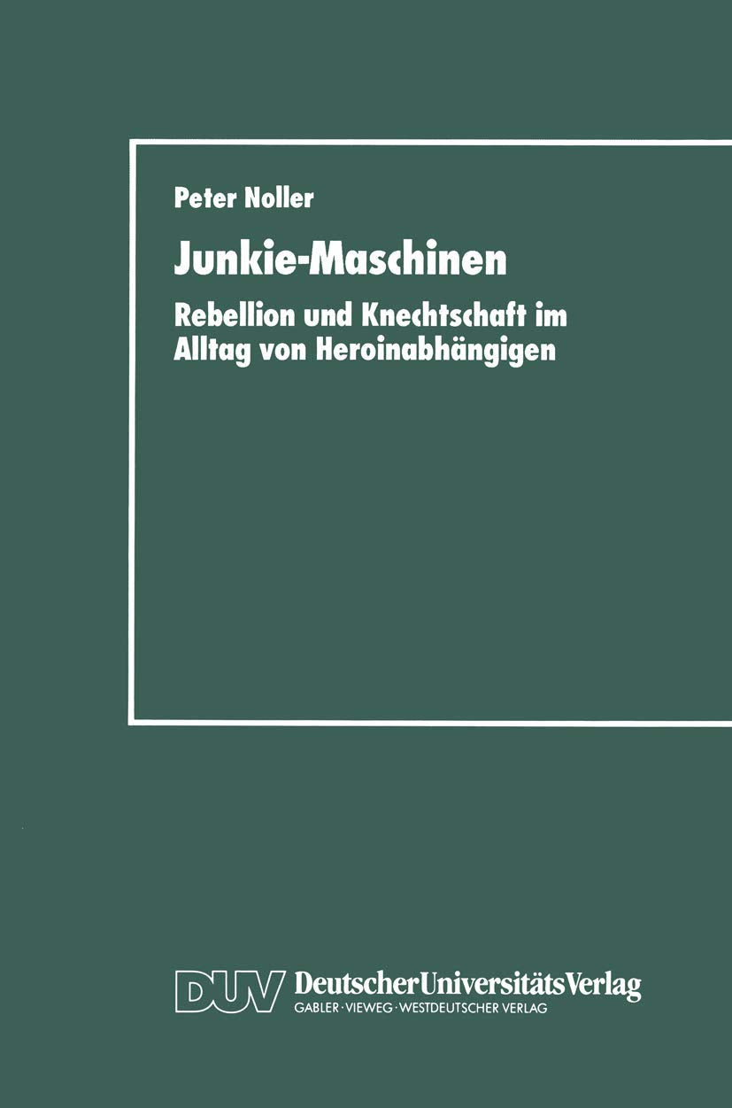 JunkieMaschinen: Rebellion Und Knechtschaft Im Alltag Von Heroinabhngigen (German Edition),Used
