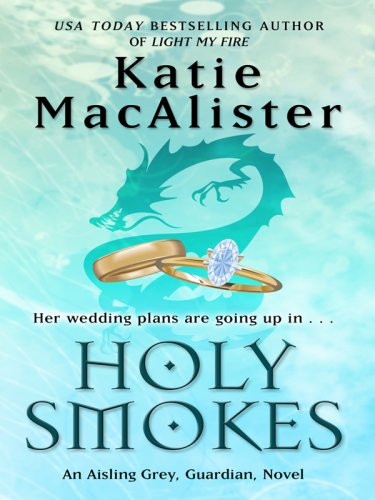 Holy Smokes (Thorndike Press Large Print Romance Series: An Aisling Grey, Guardian, Novel),Used