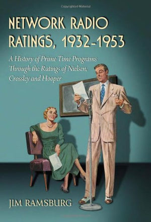 Network Radio Ratings, 19321953: A History Of Prime Time Programs Through The Ratings Of Nielsen, Crossley And Hooper,Used