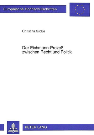 Der EichmannProze zwischen Recht und Politik (Europische Hochschulschriften Recht) (German Edition),Used