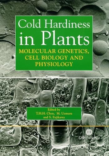 Cold Hardiness In Plants: Molecular Genetics, Cell Biology And Physiology (Cabi),Used