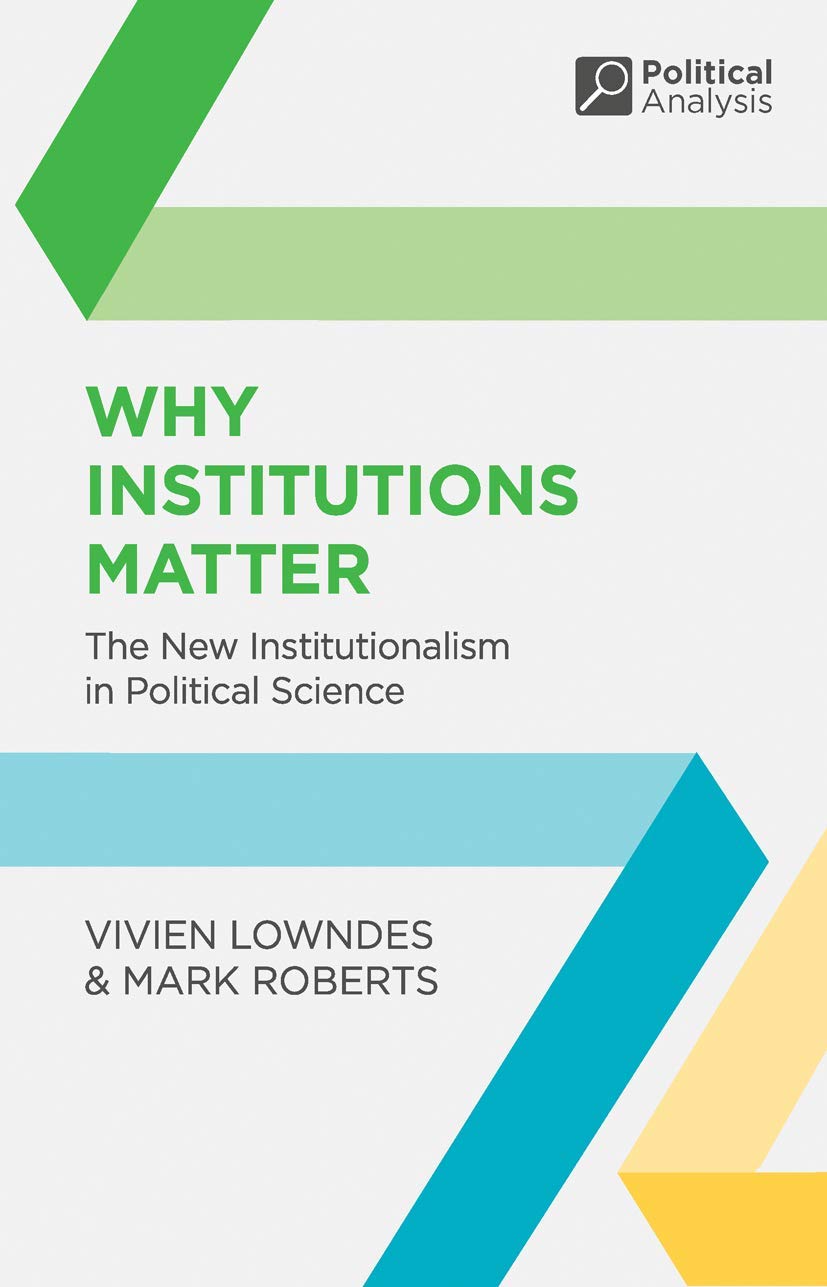Why Institutions Matter: The New Institutionalism in Political Science (Political Analysis, 36),Used